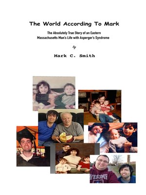 cover image of The World According to Mark: the Absolutely True Story of an Eastern Massachusetts Man's Life...